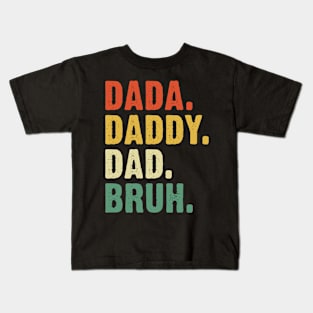 Dada Daddy Dad Bruh Father's Day Vintage Retro Funny Kids T-Shirt